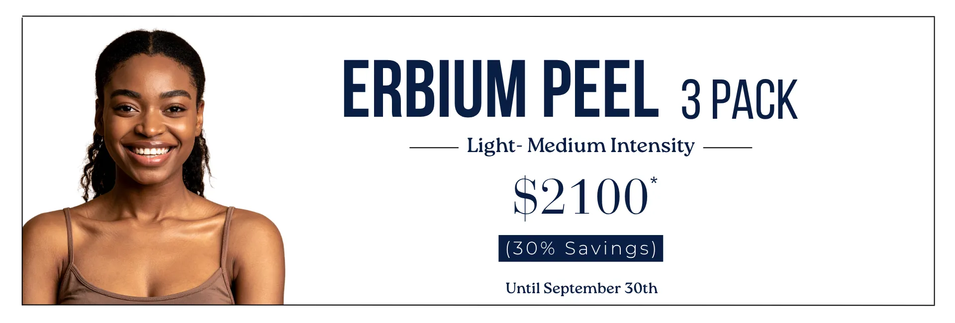 Erbium peel 3-pack for $2,100, 30% savings until September 30.